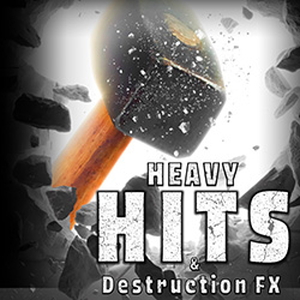 HEAVY HITS & DESTRUCTION FX