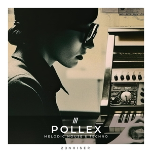 POLLEX - MELODIC HOUSE & TECHNO
