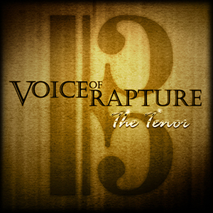 VOICE OF RAPTURE: THE TENOR