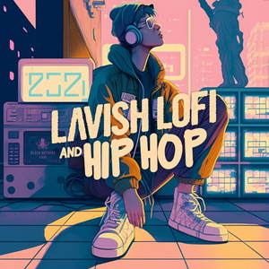 LAVISH LOFI & HIP HOP