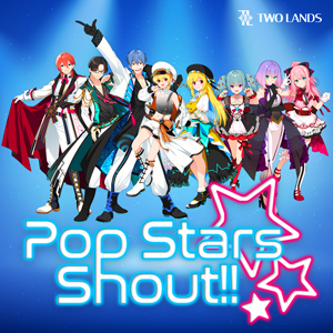 POP STARS SHOUT!!