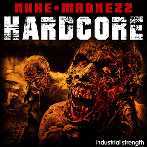 NUKE & MADNEZZ - HARDCORE