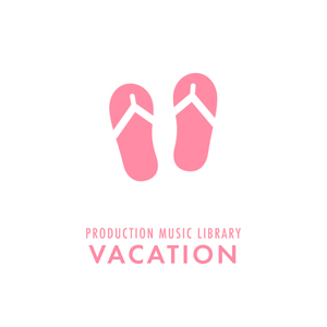 PRODUCTION MUSIC LIBRARY - VACATION