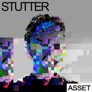 STUTTER - ASSET