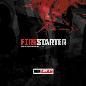 BHK SAMPLES - FIRESTARTER - TOP LOOPS & DRUM FILLS