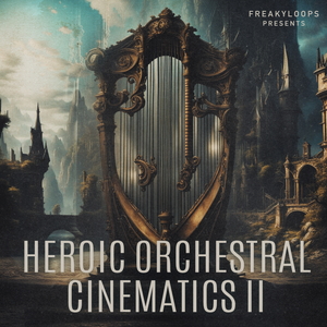 HEROIC ORCHESTRAL CINEMATICS VOL. 2