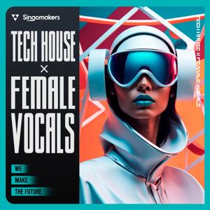 TECH HOUSE X FEMALE VOCALS