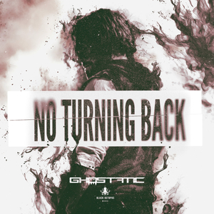 GHOSTATIC - NO TURNING BACK