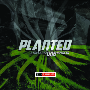 BHK SAMPLES - PLANTED - SYNPLANT 2 DNB PRESETS
