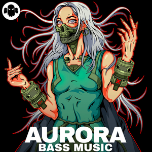 AURORA - BASS MUSIC