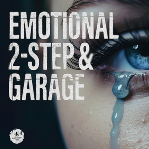 EMOTIONAL 2-STEP & GARAGE