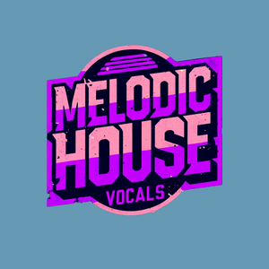 MELODIC HOUSE VOCALS