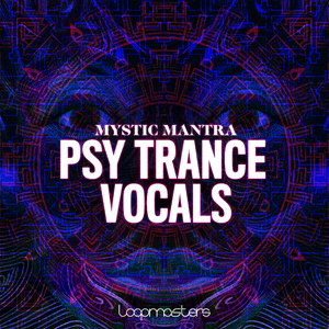 MYSTIC MANTRA - PSY TRANCE VOCALS