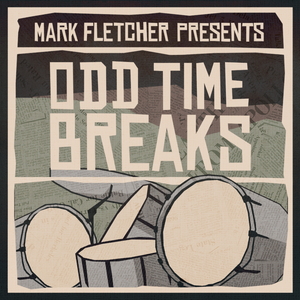 MARK FLETCHER PRESENTS ODD TIME BREAKS