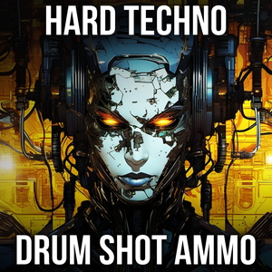 HARD TECHNO DRUM SHOT AMMO