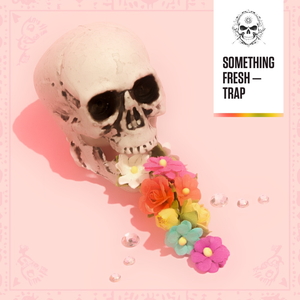 SOMETHING FRESH - TRAP
