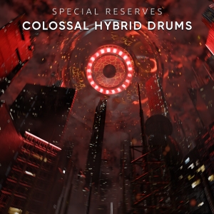 SPECIAL RESERVES: COLOSSAL HYBRID DRUMS