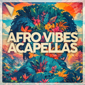 AFRO VIBES ACAPELLAS