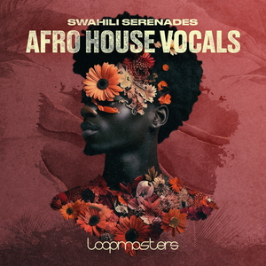 SWAHILI SERENADES - AFRO HOUSE VOCALS