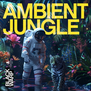 AMBIENT JUNGLE BY BLACKWARP