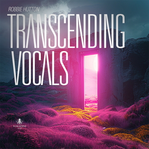 TRANSCENDING VOCALS BY ROBBIE HUTTON
