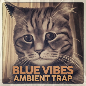 BLUE VIBES - AMBIENT TRAP