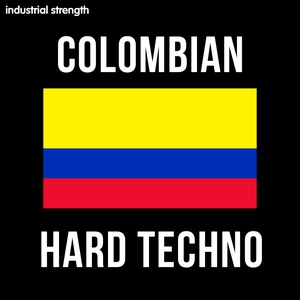 COLOMBIAN HARD TECHNO