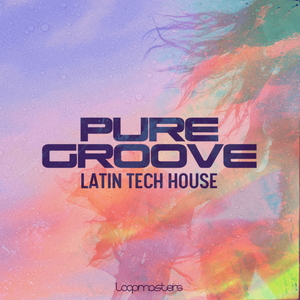 PURE GROOVE - LATIN TECH HOUSE