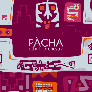 PACHA ETHNIC ORCHESTRA