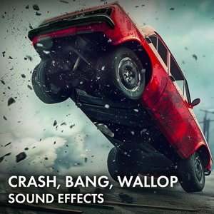 CRASH, BANG, WALLOP SOUND EFFECTS