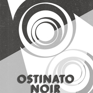 Ostinato Noir