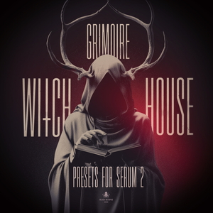 Grimoire - Witch House Presets for Serum 2