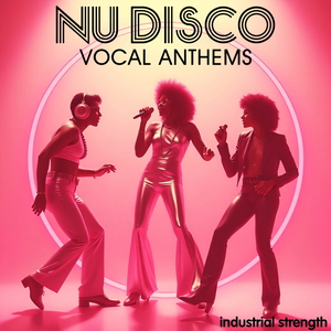 Nu Disco Vocal Anthems