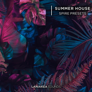 Summer House Spire Presets