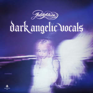 Dark Angelic Vocals by Julia Alexa