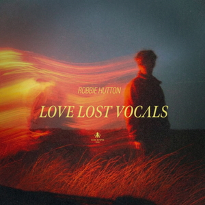 Love Lost Vocals by Robbie Hutton