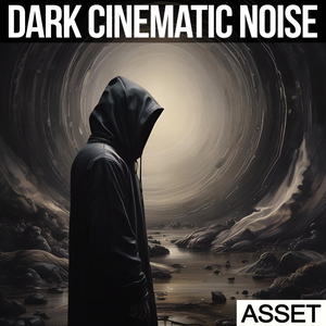 Dark Cinematic Noise - ASSET