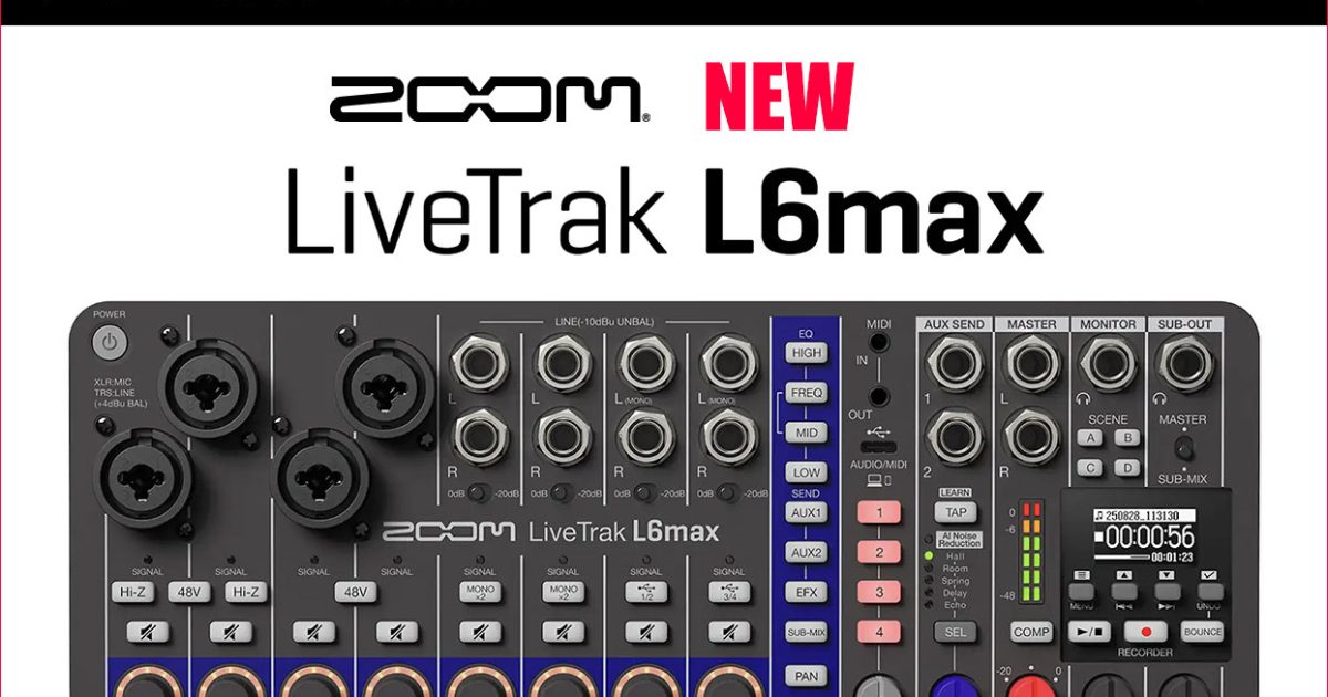 ZOOMがライブミキサー＆レコーダー『LiveTrak L6max』を9月下旬