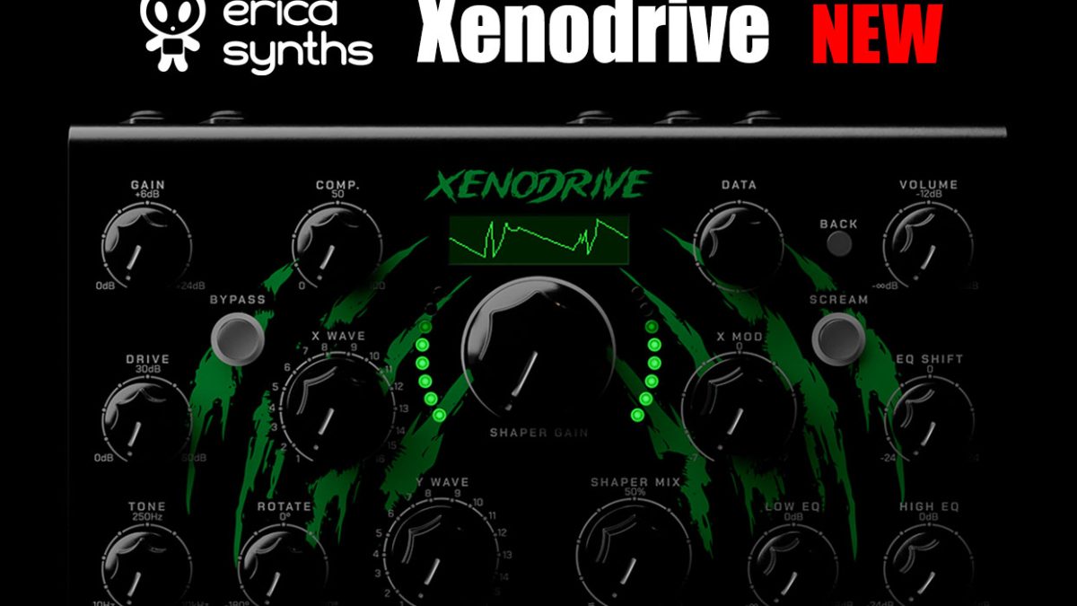 Erica Synthsが112dbと開発したアルゴリズムを搭載した「Xenodrive」を