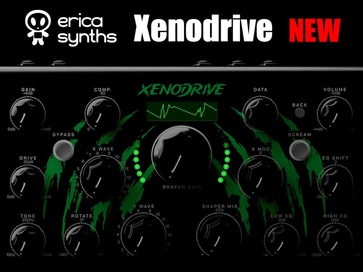 Erica Synthsが112dbと開発したアルゴリズムを搭載した「Xenodrive」を