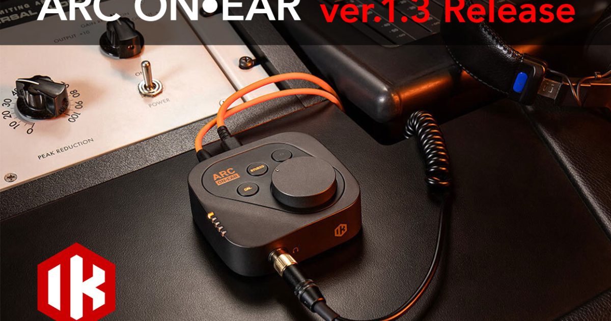 IK Multimediaが、ARC ON•EARのver.1.3を公開！ – Rock oN Line eStore