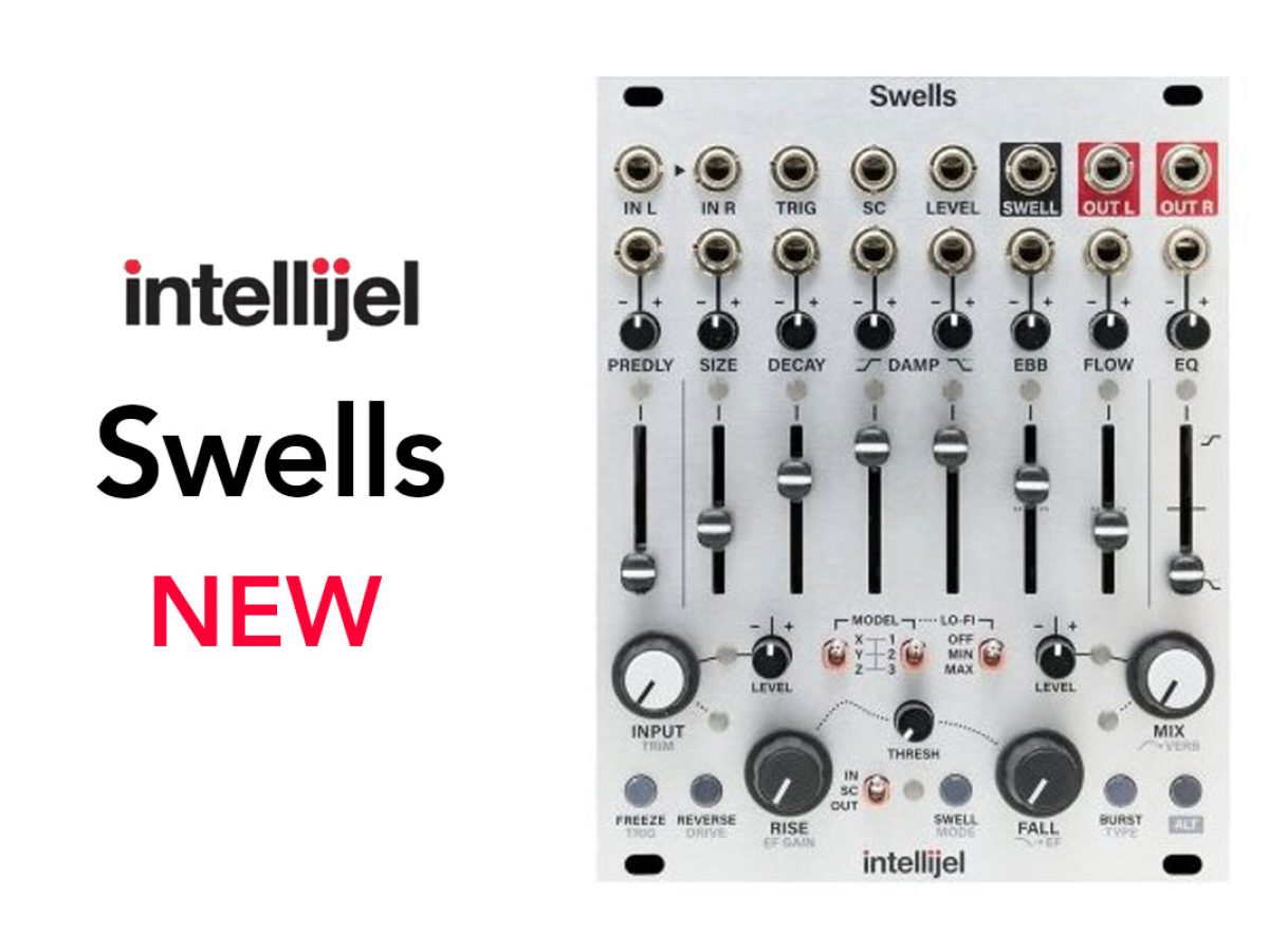 Intellijel、SWELLジェネレーターを内蔵したマルチモデル・リバーブ
