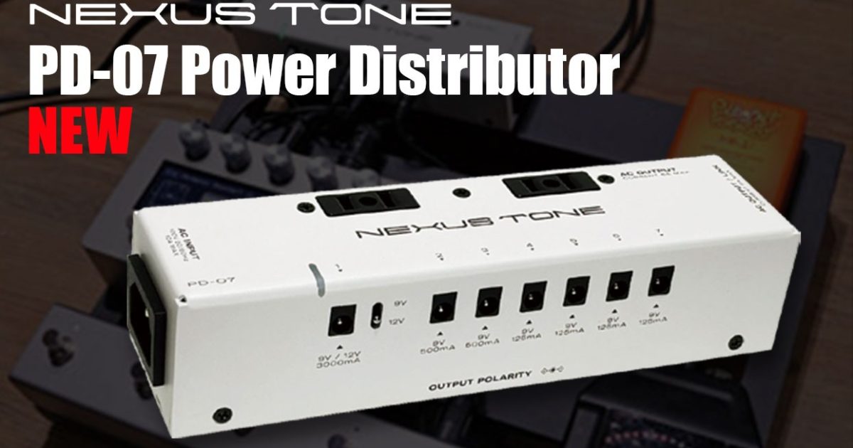 NEXUS TONEより新製品『PD-07 Power Distributor』が登場！ – Rock oN